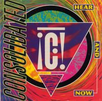 Consolidated - Hear and Now