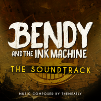 ​theMeatly - Bendy and the Ink Machine (Official Soundtrack)