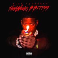 Blac Youngsta - FirEWorkS BBittYY