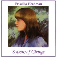 Priscilla Herdman - Seasons of Change