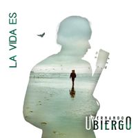 Fernando Ubiergo - La vida es