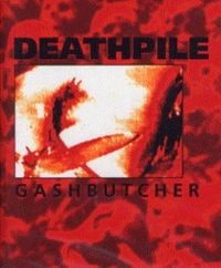 Deathpile - Gashbutcher