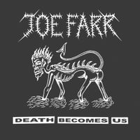 JoeFarr - Death Becomes Us