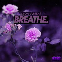Smoke Supreme - Breathe.