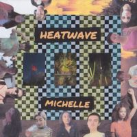 MICHELLE - HEATWAVE