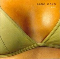 Bang Gang - You