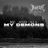 Jawfane - Me and All My Demons