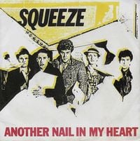Squeeze - Another Nail In My Heart