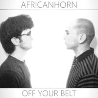 Africanhorn - Off Your Belt
