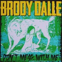 Brody Dalle - Don't Mess With Me