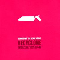 Recyclone - Corroding the Dead World