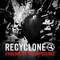 Recyclone - Evidence of the Impossible
