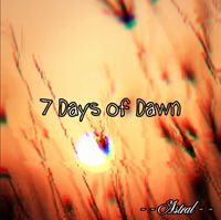 --astral-- - Seven Days Of Dawn