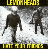 The Lemonheads - Hate Your Friends