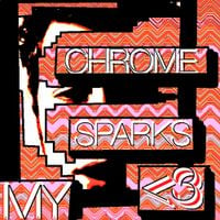Chrome Sparks - My <3
