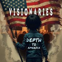 Visionaries - Depth To America