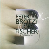 Peter Br&ouml;tzmann - Live In Wiesbaden