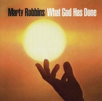 Marty Robbins - What God Has Done