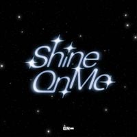 ENHYPEN - Shine On Me