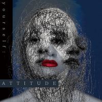 DEZERT - Yourself: ATTITUDE