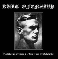 Kult Ofenzivy - Radik&aacute;ln&iacute; Ateismus - Tvůrcům Nadčlověka