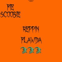 Fie Scoobie - Reppin Flawda