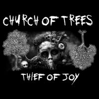 Church Of Trees - Thief of Joy