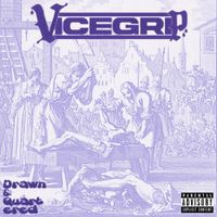 Vicegrip 617 - Drawn & Quartered
