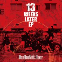 BELLRING少女ハート - 13 WEEKS LATER