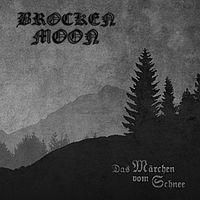 Brocken Moon - Das M&auml;rchen vom Schnee