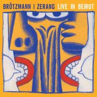 Peter Br&ouml;tzmann - Live In Beirut