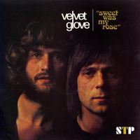 Velvet Glove - Sweet Was My Rose