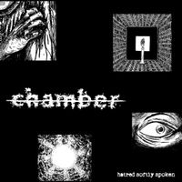 Chamber - Hatred Softly Spoken