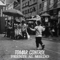 &iexcl;Tomar Control! - Frente al miedo