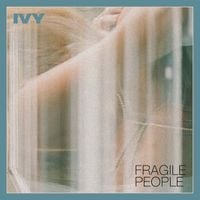 Ivy - Fragile People