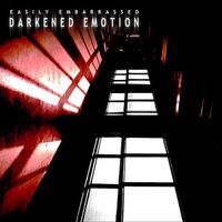 Easily Embarrassed - Darkened Emotion