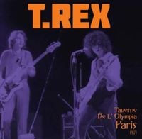 T. Rex - Taverne De L'Olympia, Paris 1971