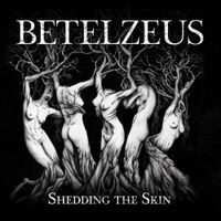 Betelzeus - Shedding the Skin