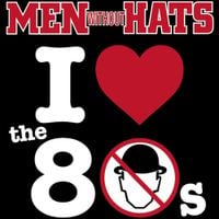 Men Without Hats - I Love the '80s