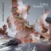 Susana L&oacute;pez - Materia Vibranta