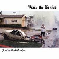 Stuntdouble & Tenshun - Pump The Brakes