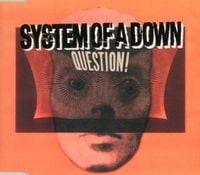 System of a Down - Question!