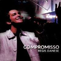 Regis Danese - Compromisso