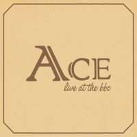 Ace - Live at the BBC