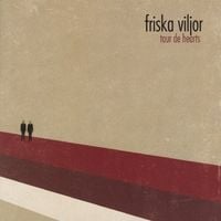 Friska Viljor - Tour De Hearts