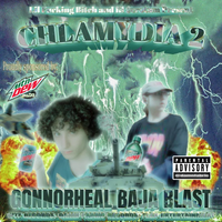 Lil Fucking Bitch - Chlamydia 2: Gonorrheal Baja Blast