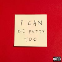 Tyla Yaweh - I CAN BE PETTY TOO