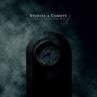Stories and Comets - Time To Write You Out