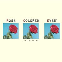 Ant Moreiro - ROSE COLORED EYES*