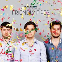 Friendly Fires - Bugged Out! Presents Suck My Deck
